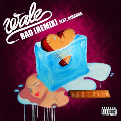 シングル/Bad (feat. Rihanna) [Remix]/Wale