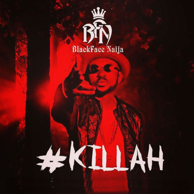 Killah/BlackFaceNaija