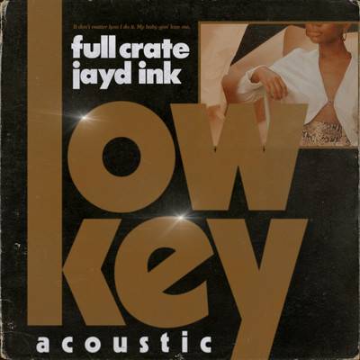シングル/LowKey (feat. Jayd Ink) [Acoustic]/Full Crate