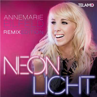 Neonlicht (Remix Edition)/Annemarie Eilfeld