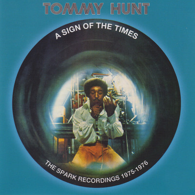 A Sign Of The Times: The Spark Recordings 1975-1976/Tommy Hunt
