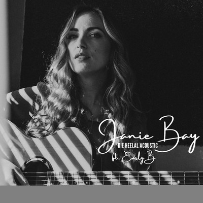 Die Heelal (feat. Early B) [Acoustic]/Janie Bay