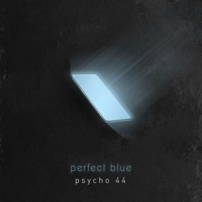 シングル/Perfect Blue/Psycho 44