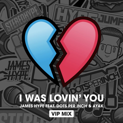 I was Lovin' You (feat. Dots Per Inch & Ayak) [VIP Mix]/James Hype