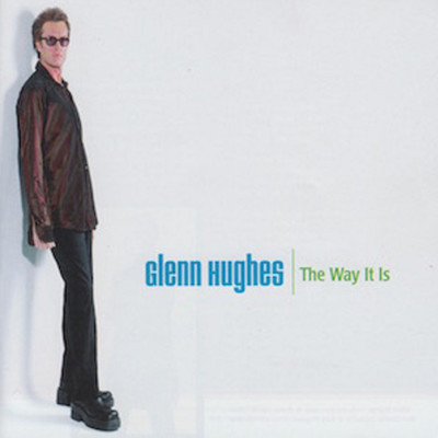 The Way It Is/Glenn Hughes