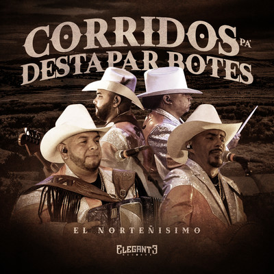 アルバム/Corridos Pa' Destapar Botes (En Vivo)/El Nortenisimo