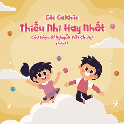 Cac Ca Khuc Thieu Nhi Hay Nhat Cua Nhac Si Nguyen Van Chung (Pt. 4)/LalaTv