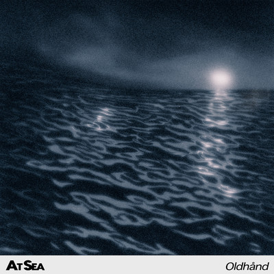 シングル/At Sea/Oldhand