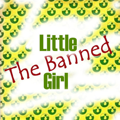 Little Girl (The Single)/The Banned