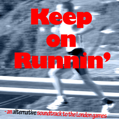 Keep on Runnin' - an Alternative Soundtrack to the London Games/Various Artists