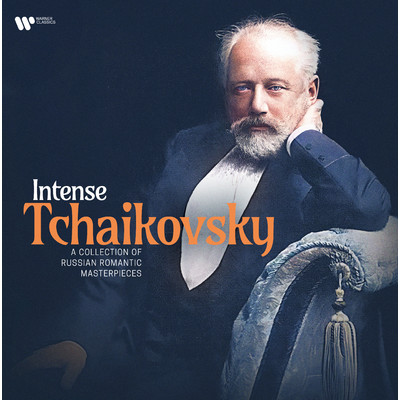 Intense Tchaikovsky: A Collection of Russian Romantic Masterpieces/Pyotr Ilyich Tchaikovsky