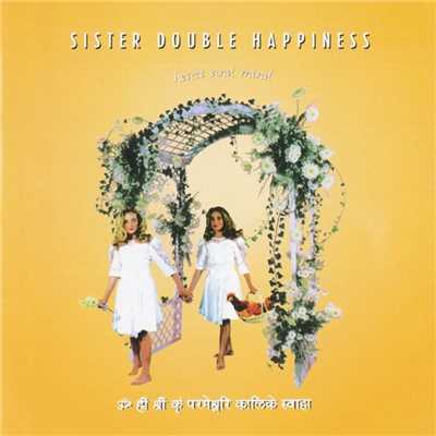 Sweet-Talker/Sister Double Happiness