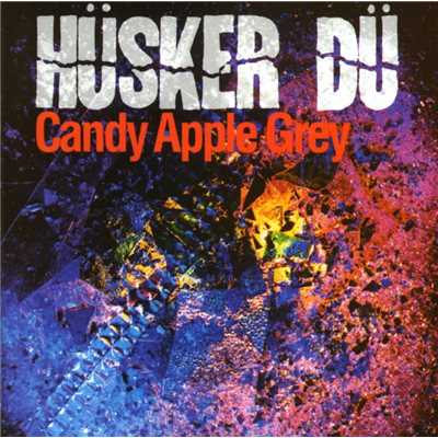アルバム/Candy Apple Grey/Husker Du