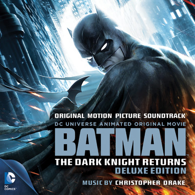 Batman: The Dark Knight Returns (Original Motion Picture Soundtrack) [Deluxe Edition]/Christopher Drake