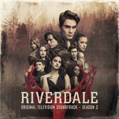 アルバム/Riverdale: Season 3 (Original Television Soundtrack)/Riverdale Cast