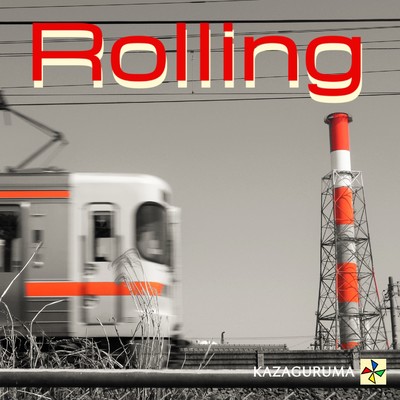 Rolling/KAZAGURUMA