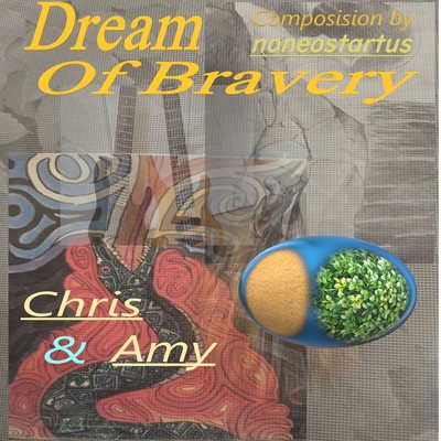 アルバム/Dream Of Bravery/Chris & Amy