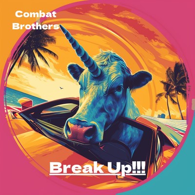 シングル/Break Up！！！/CombatBrothers
