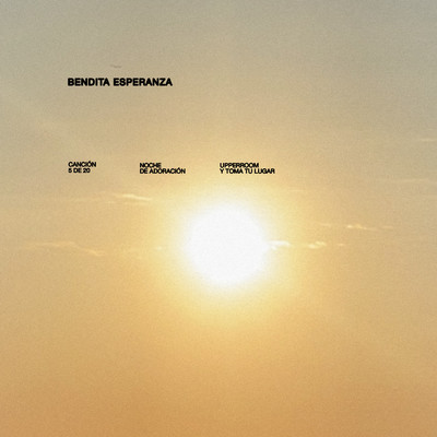 シングル/Bendita Esperanza (featuring Marcos Brunet, Yvonne Munoz／Live)/UPPERROOM／Toma Tu Lugar