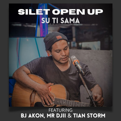 シングル/Su Ti Sama (featuring BJ AKON, MR DJII, Tian Storm)/Silet Open Up