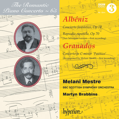 Albeniz: Concierto fantastico - Granados: Concerto Patetico (Hyperion Romantic Piano Concerto 65)/Melani Mestre／BBCスコティッシュ交響楽団／マーティン・ブラビンズ