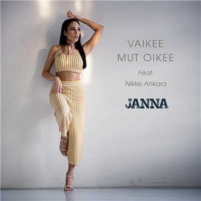 Vaikee Mut Oikee (featuring Nikke Ankara)/JANNA