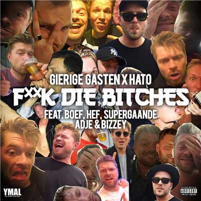 シングル/F**K DIE BITCHES (Explicit) (featuring Boef, Hef, Supergaande, Adje, Bizzey)/Gierige Gasten