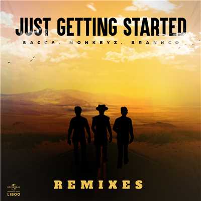 Just Getting Started (featuring Ownboss, Santti／Remixes)/Bacca／Monkeyz／Brannco