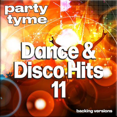 Dance & Disco Hits 11 (Backing Versions)/Party Tyme
