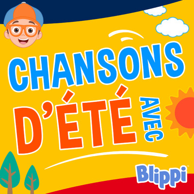 アルバム/Chansons d'ete avec Blippi/Blippi en Francais