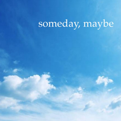 Someday, Maybe/Zac Lavender