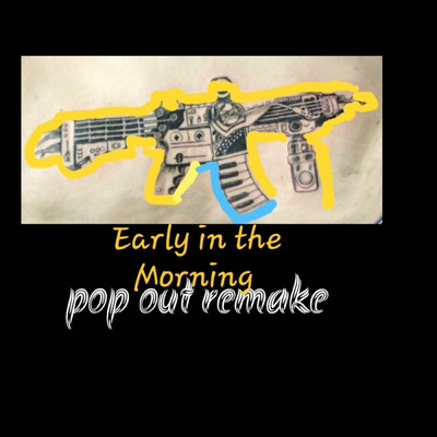 シングル/Early in the Morning Pop out Remake (feat. Tez Da One)/Skeetah B. da Goddess