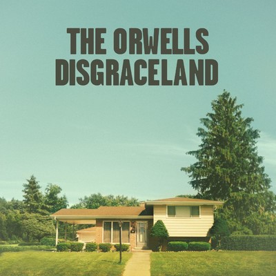 Disgraceland/The Orwells