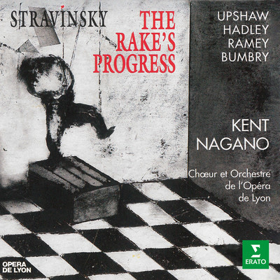 Stravinsky: The Rake's Progress/Dawn Upshaw／Jerry Hadley／Orchestre de l'Opera de Lyon／Kent Nagano