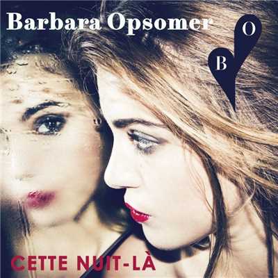 Cette nuit-la (Radio Edit)/Barbara Opsomer