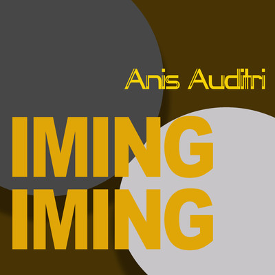 Iming Iming/Anis Auditri