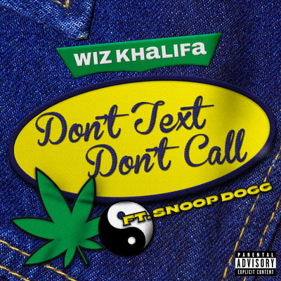 シングル/Don't Text Don't Call (feat. Snoop Dogg)/Wiz Khalifa