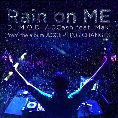 Rain On Me (feat. DCash and Maki)/DJ M.O.D.