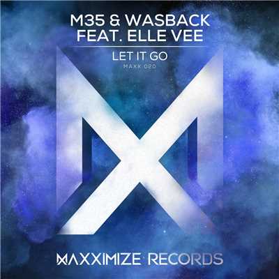 Let It Go (feat. Elle Vee)/M35 & Wasback