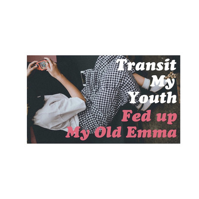 Fed up ／ My Old Emma/Transit My Youth