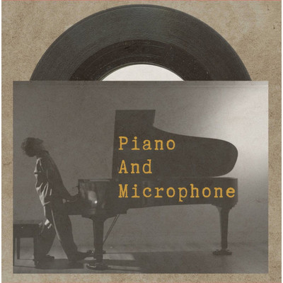 Piano And Microphone/きくり