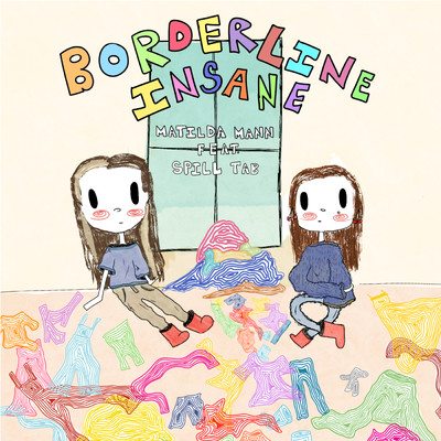 Borderline Insane/Matilda Mann／spill tab