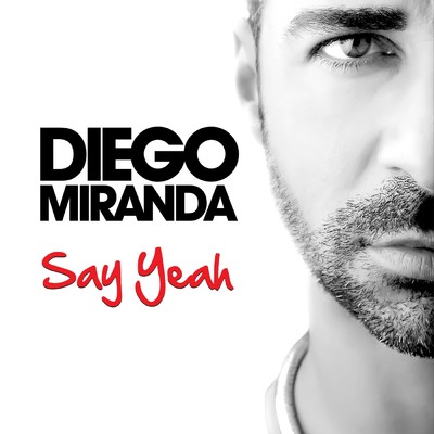 アルバム/Say Yeah/Diego Miranda