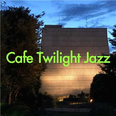 アルバム/CAFE TWILIGHT JAZZ…夕暮れJAZZ/Various Artists