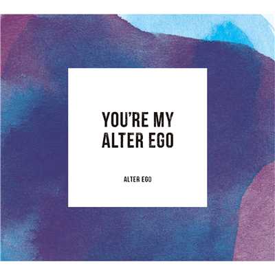 you always say ”yes”/Alter Ego