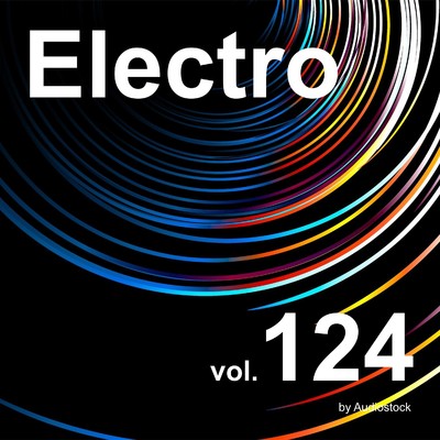 アルバム/エレクトロ, Vol. 124 -Instrumental BGM- by Audiostock/Various Artists