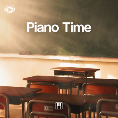 Piano Time -あの懐かしい日々を思い出す、どこか切なくて愛を感じるピアノサウンドトラック-/ALL BGM CHANNEL