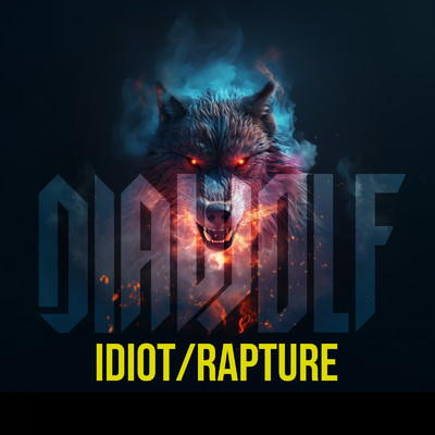 IDIOT／RAPTURE/DIAWOLF