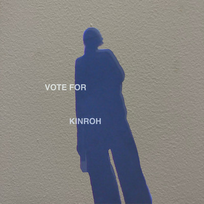 VOTE FOR/KINROH