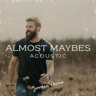 Almost Maybes (Acoustic)/Jordan Davis
